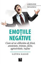 Emotiile Negative. Cum Sa Ne Eliberam De Frica, Anxietate, Tristete, Furie, Agresivitate, Rusine - Pet Shop Luna